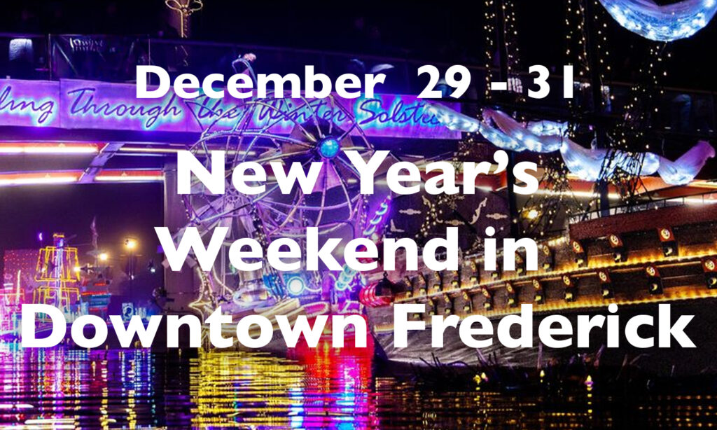 New Year’s Weekend in Downtown Frederick, December 29-31