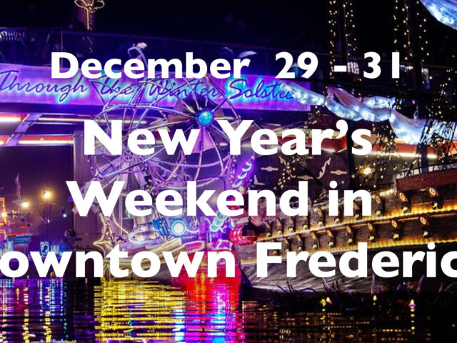New Year’s Weekend in Downtown Frederick, December 29-31