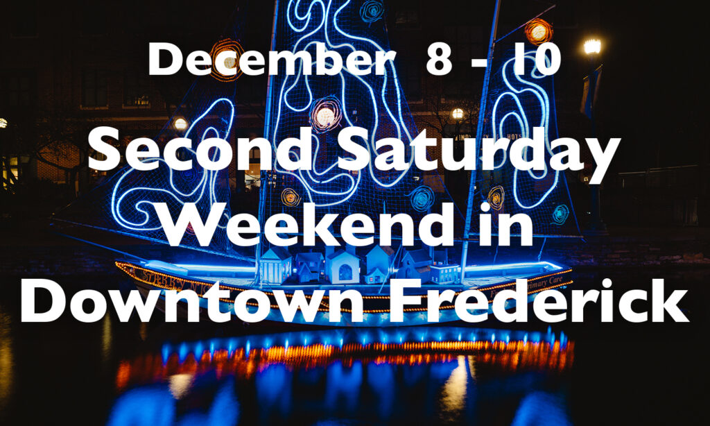 Second Saturday Weekend in Downtown Frederick, December 8 – 10