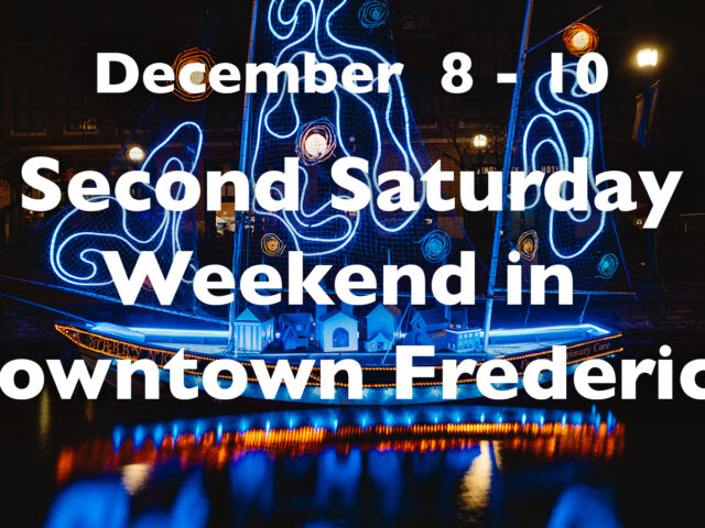 Second Saturday Weekend in Downtown Frederick, December 8 – 10