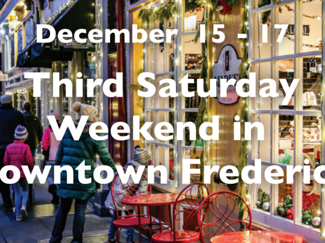 Third Saturday Weekend in Downtown Frederick, December 15 – 17